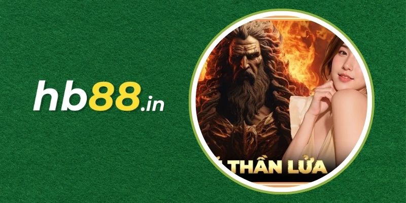 Nổ Hũ Thần Lửa HB88 – Cơ Hội Nhận Thưởng Khủng 2 Giới thiệu Nổ Hũ Thần Lửa HB88